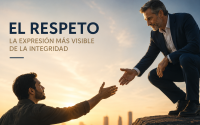 El respeto: la expresión más visible de la integridad en el liderazgo